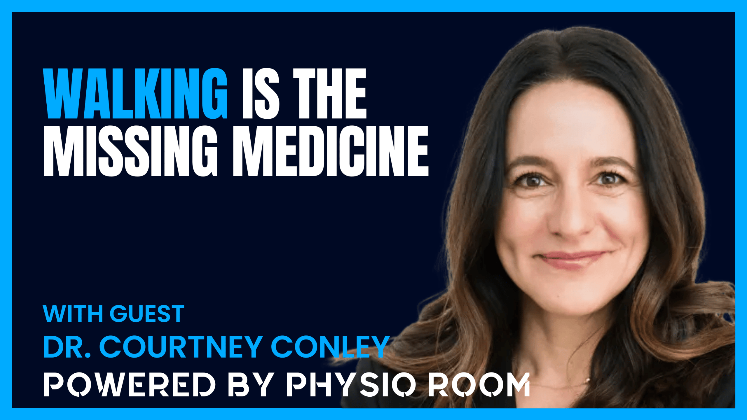 Walking is the missing medicine podcast